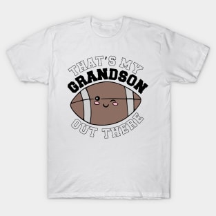 That's My Grandson Out There T-Shirt